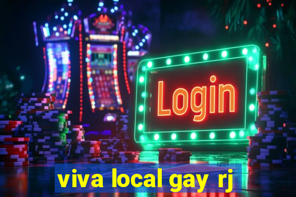 viva local gay rj